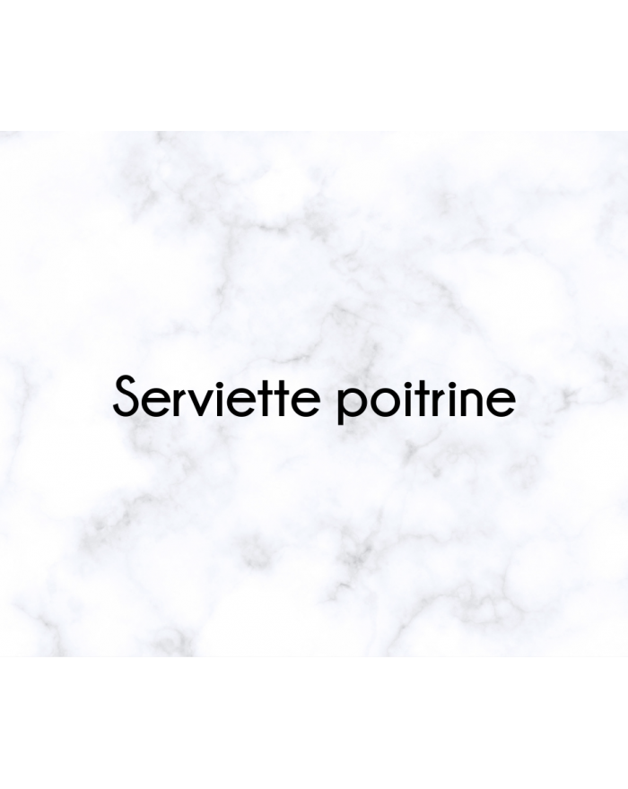Serviette Poitrine