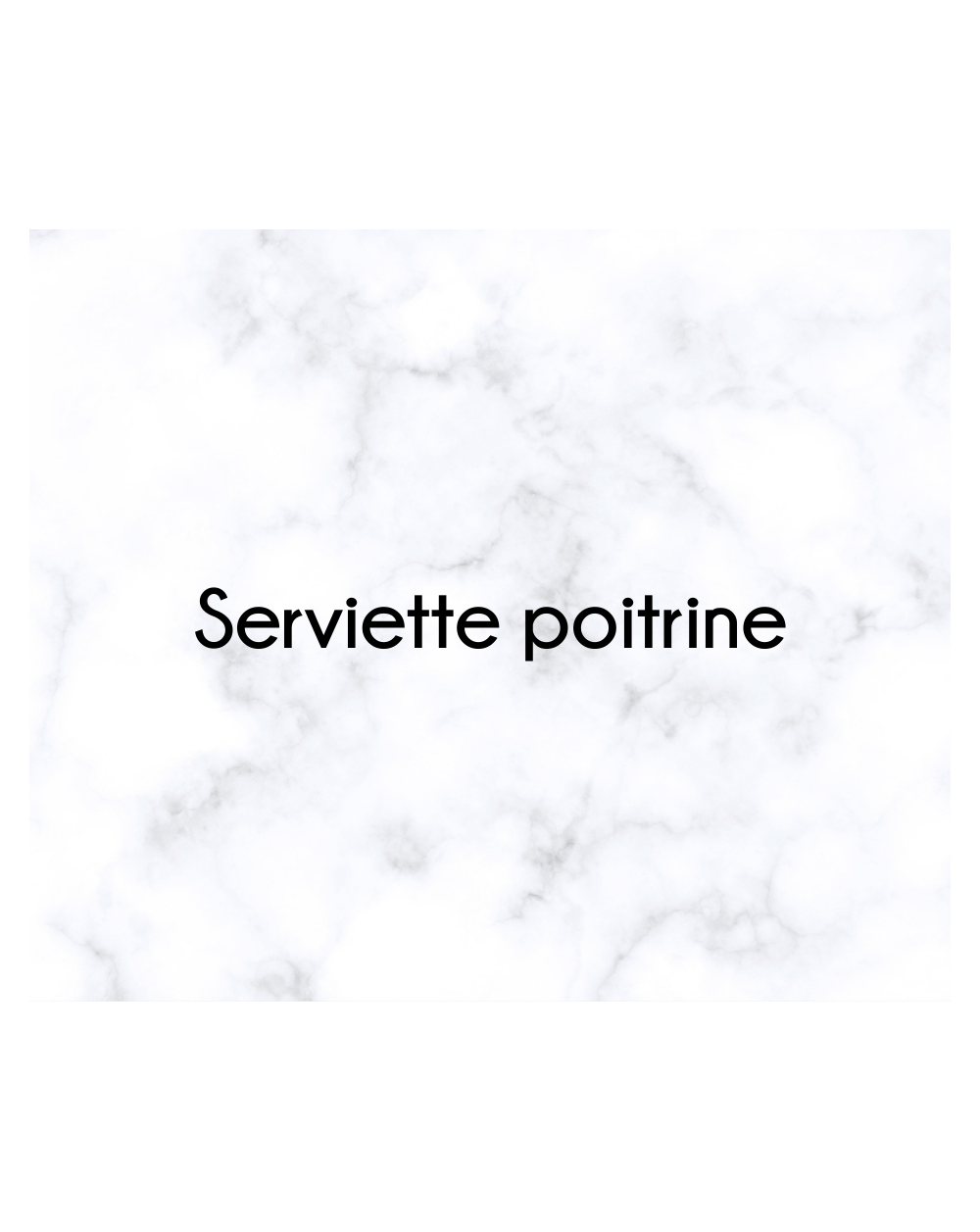 Serviette Poitrine